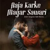 About Aaja Karke Magar Sawari Song